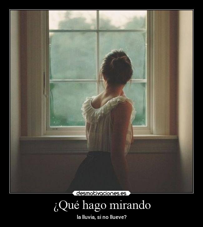 ¿Qué hago mirando -