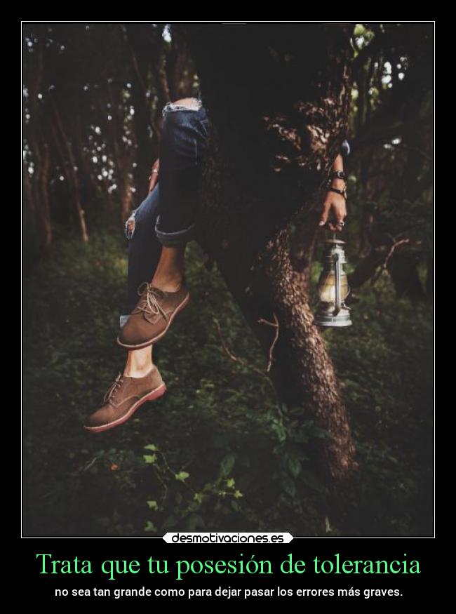 Trata que tu posesión de tolerancia -