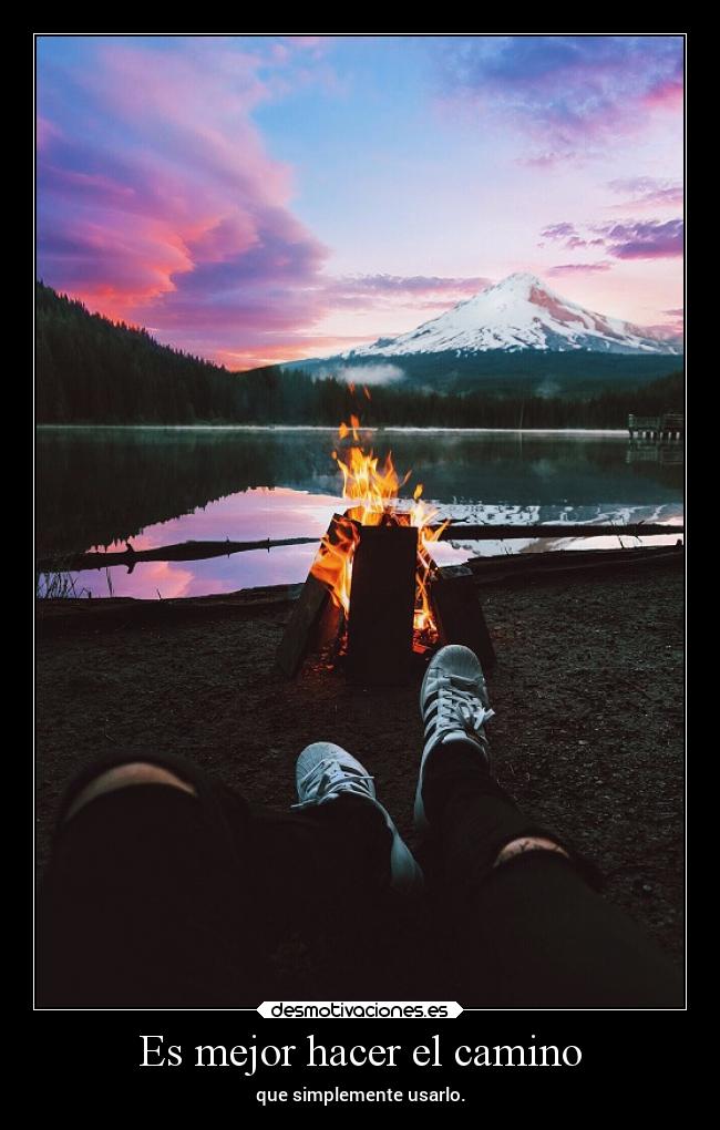 Es mejor hacer el camino -