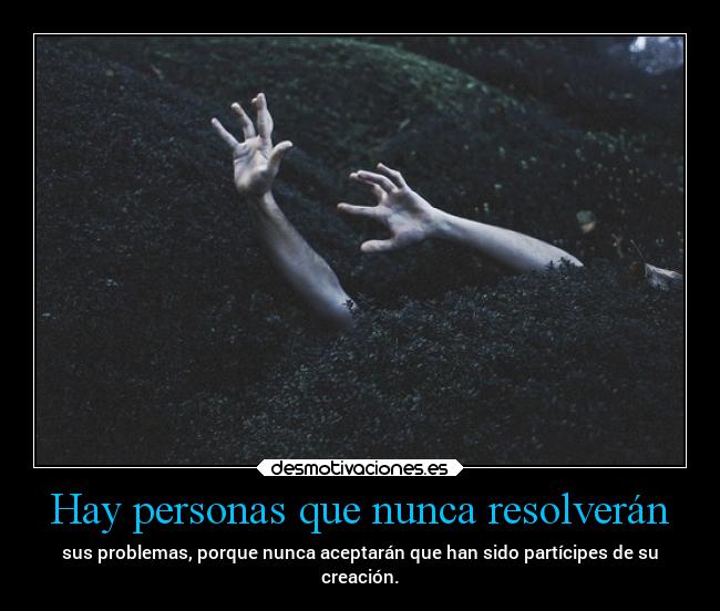 Hay personas que nunca resolverán -
