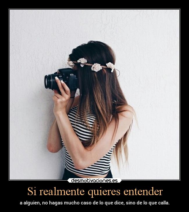Si realmente quieres entender -