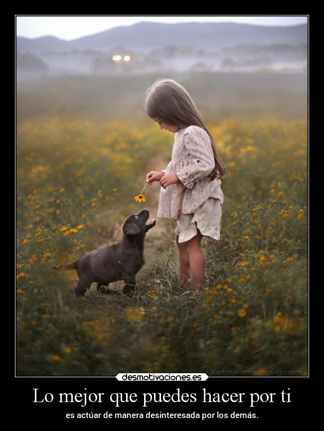 Lo mejor que puedes hacer por ti -