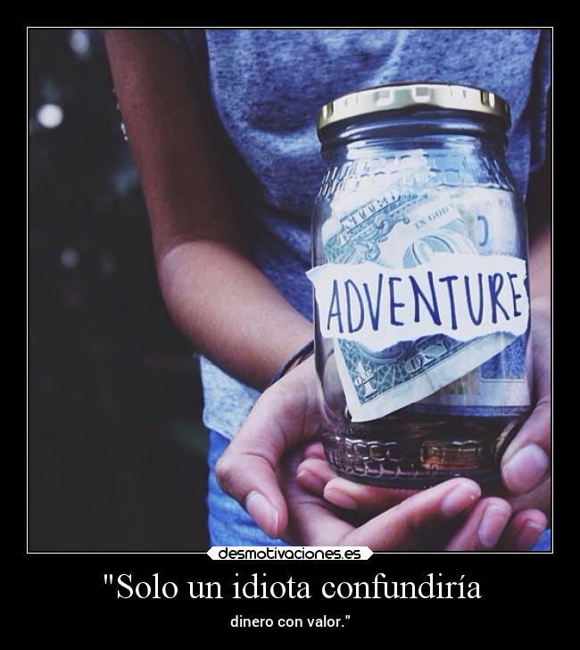 carteles dinero frase demiprofe defilosofia heheheh conzdezorra desmotivaciones