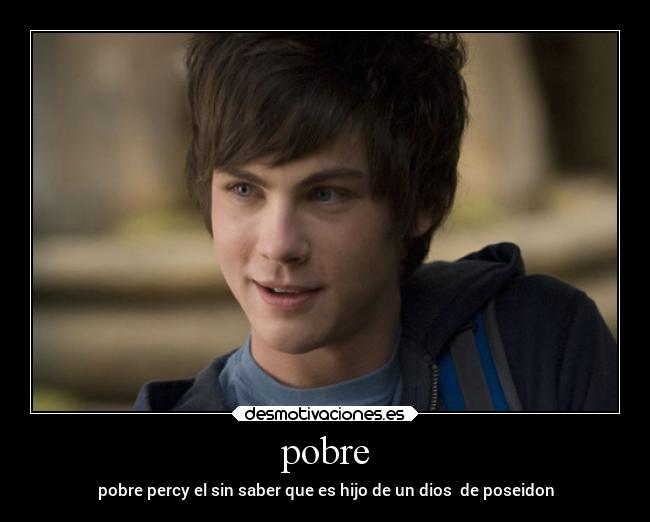 pobre - pobre percy el sin saber que es hijo de un dios de poseidon