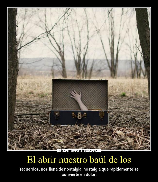 El abrir nuestro baúl de los -