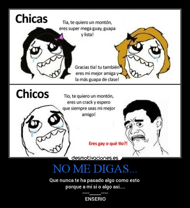 NO ME DIGAS... -