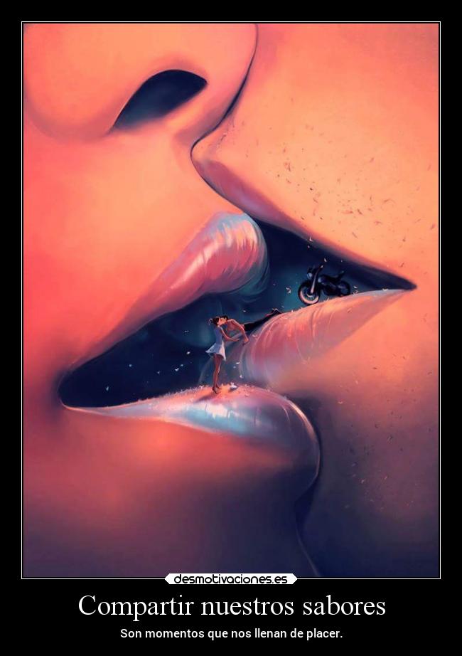 Compartir nuestros sabores - Son momentos que nos llenan de placer.