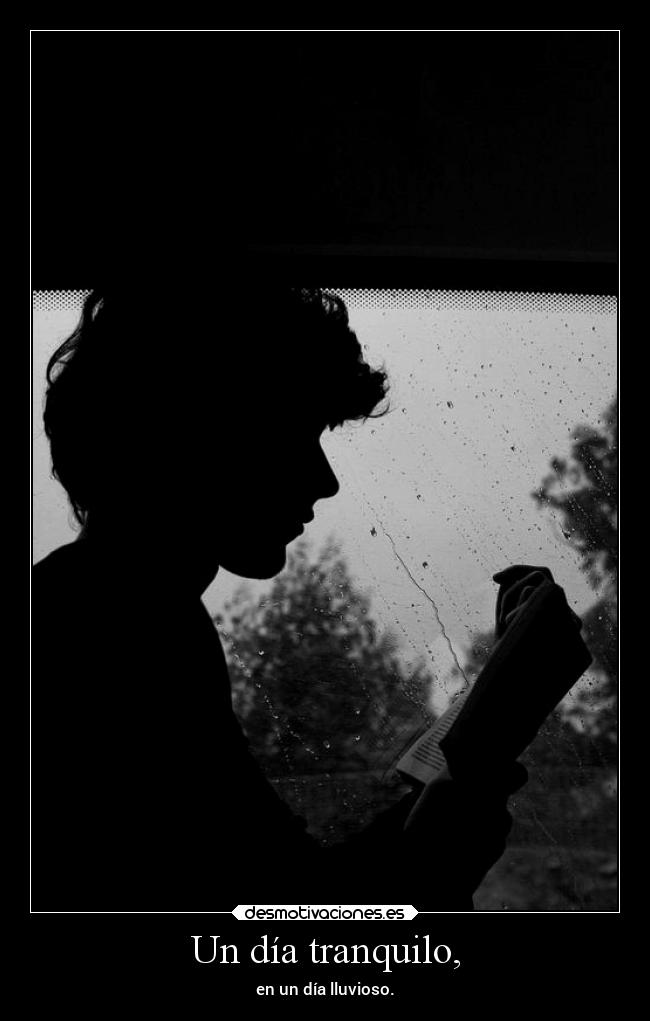 Un día tranquilo, -