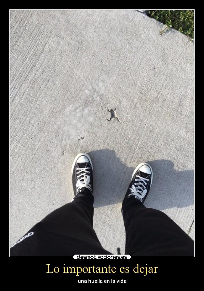 Lo importante es dejar -
