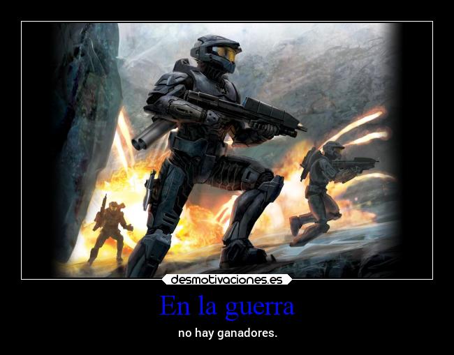 carteles guerra videojuegos halo halo5 extincion wallpapers jefe maestro marines alex vazquez999 laalianzarebelde desmotivaciones