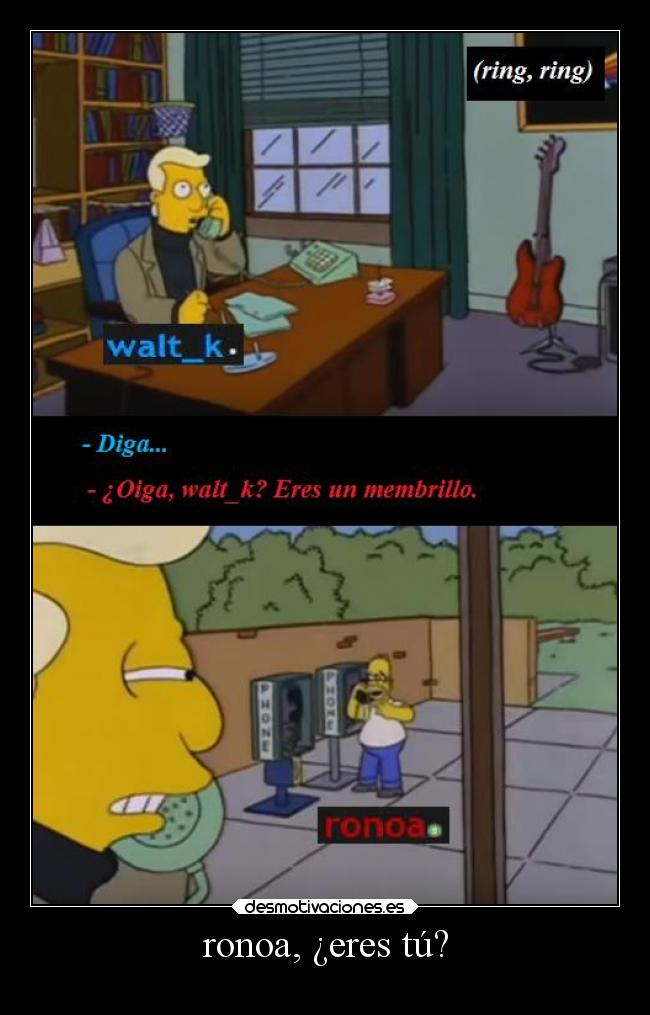 ronoa, ¿eres tú? -