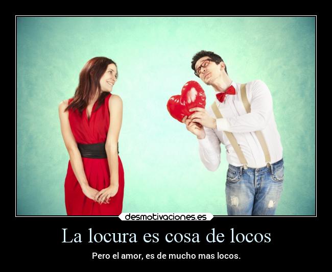 carteles locura amor desmotivaciones