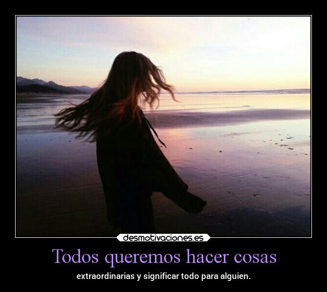 Todos queremos hacer cosas - 