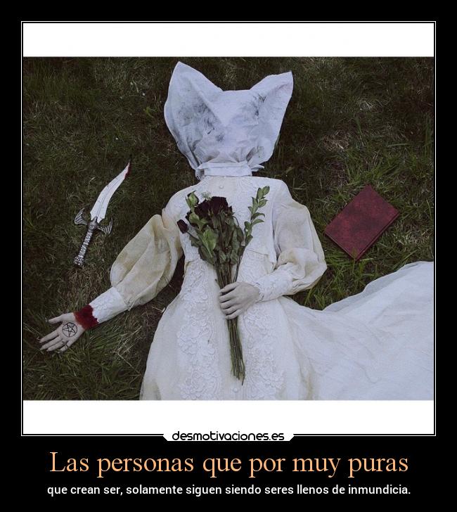 Las personas que por muy puras - 