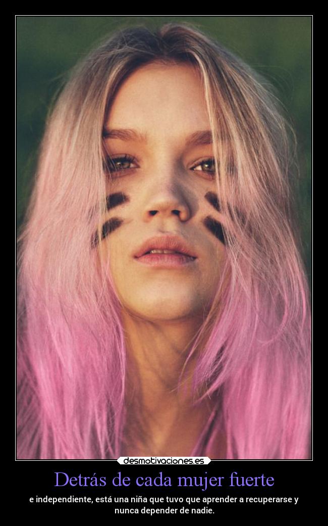 Detrás de cada mujer fuerte -