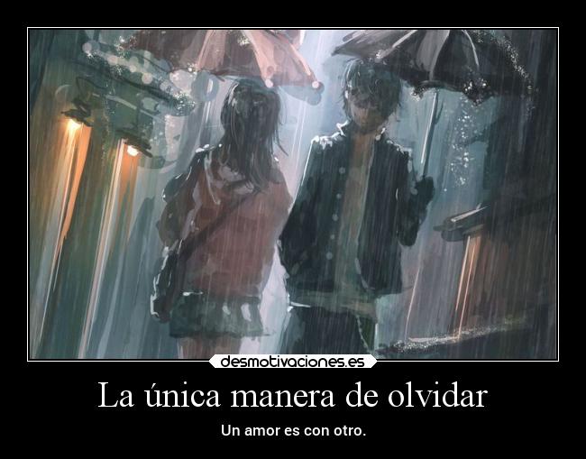 La única manera de olvidar -