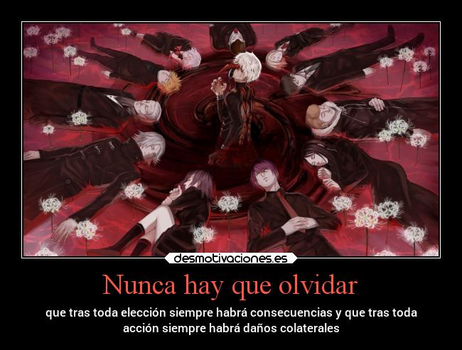 carteles olvidar dolor olvidar ghoul ken kaneki touka yomo amon tsukiyama hide colaterales danos eleccion desmotivaciones