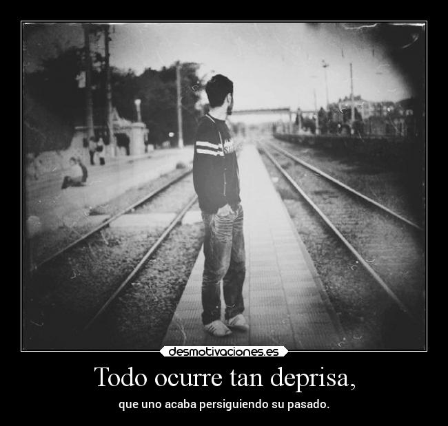 carteles pasado perseguir tiempo deprisa desmotivaciones