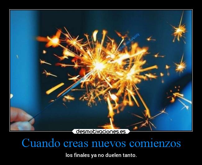 Cuando creas nuevos comienzos - 