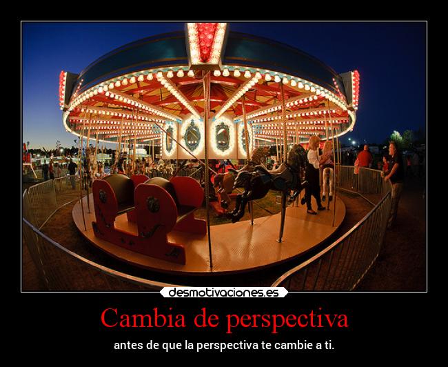 Cambia de perspectiva -