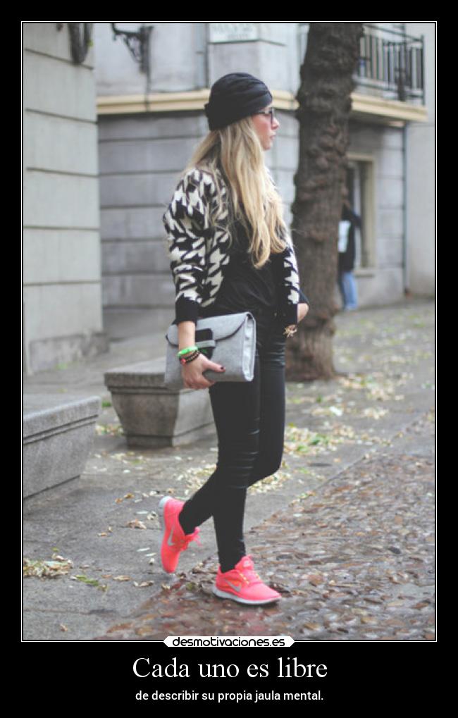 Cada uno es libre - de describir su propia jaula mental.