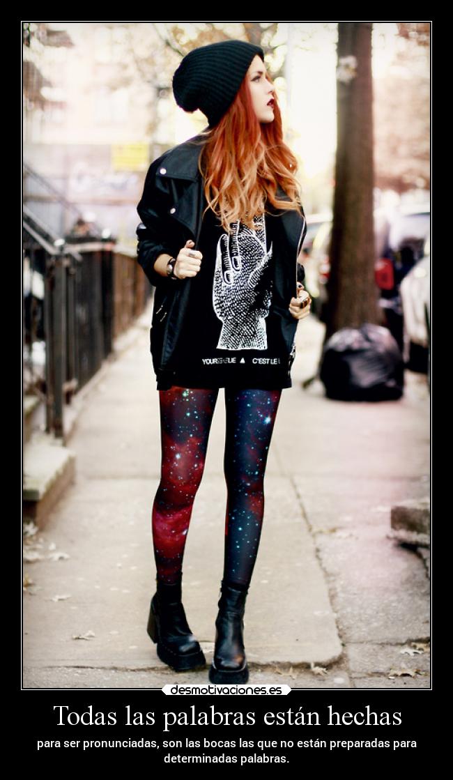 Todas las palabras están hechas - para ser pronunciadas, son las bocas las que no están preparadas para
determinadas palabras.