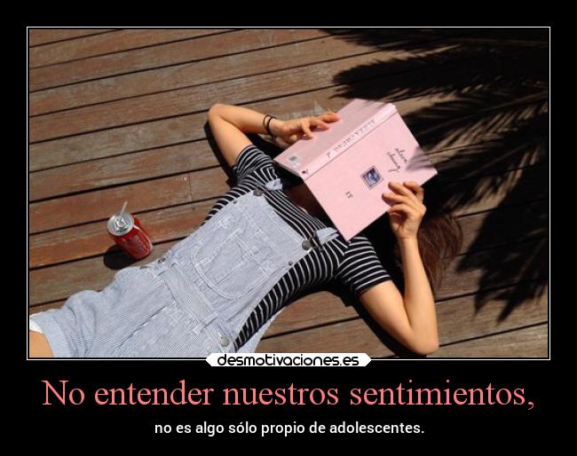 No entender nuestros sentimientos, - 