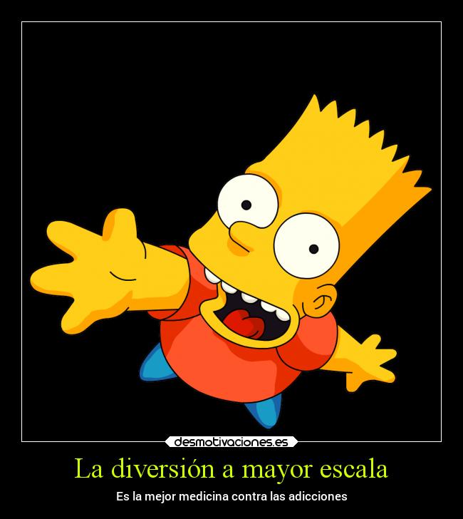 La diversión a mayor escala - 