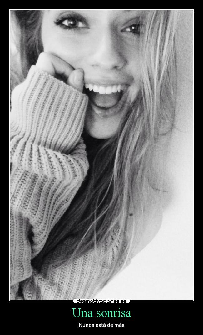 Una sonrisa - Nunca está de más