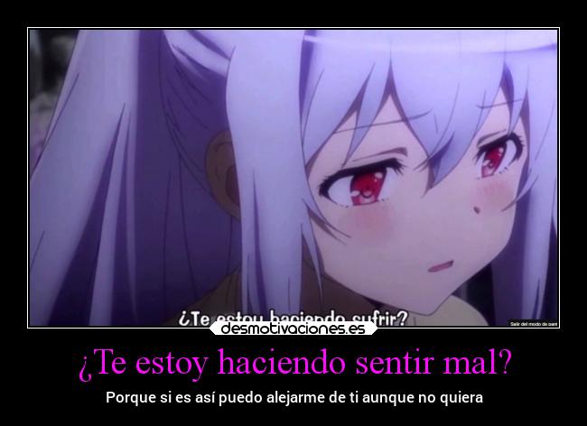 ¿Te estoy haciendo sentir mal? - 