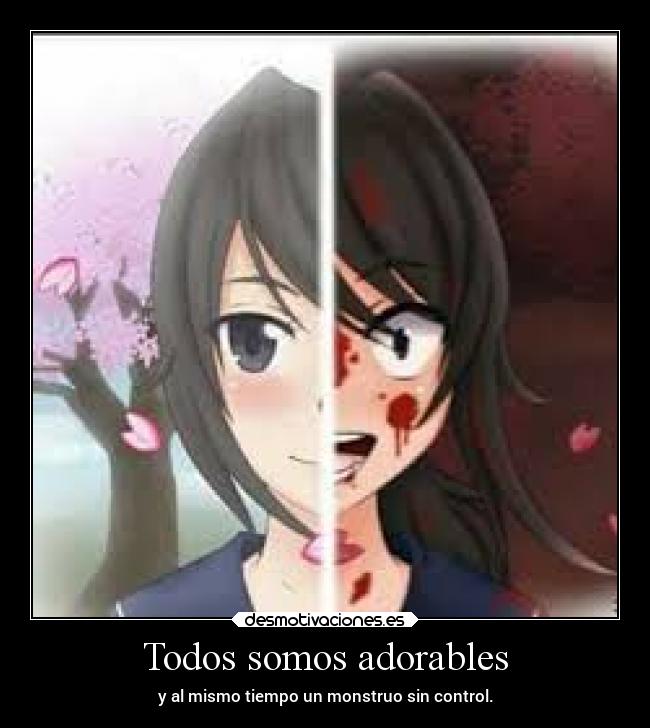 Todos somos adorables - y al mismo tiempo un monstruo sin control.