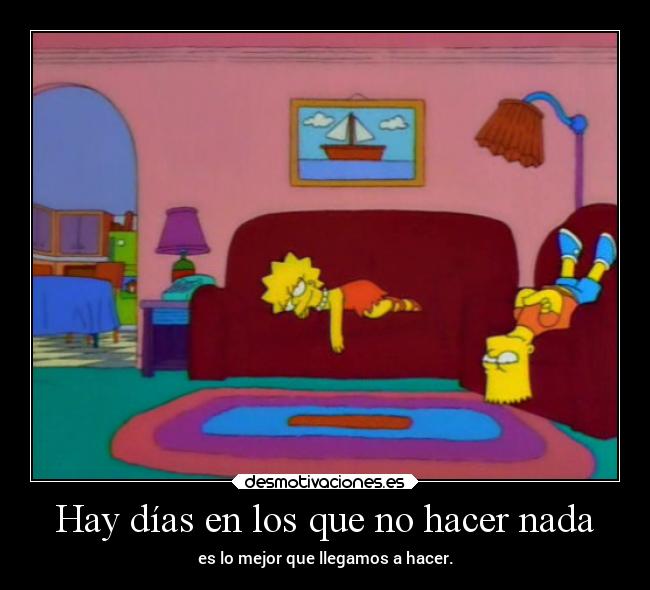 Hay días en los que no hacer nada -