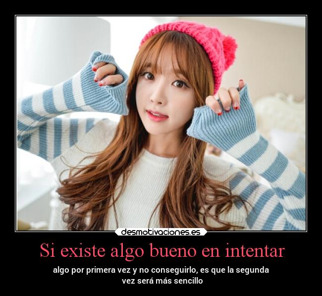 Si existe algo bueno en intentar -