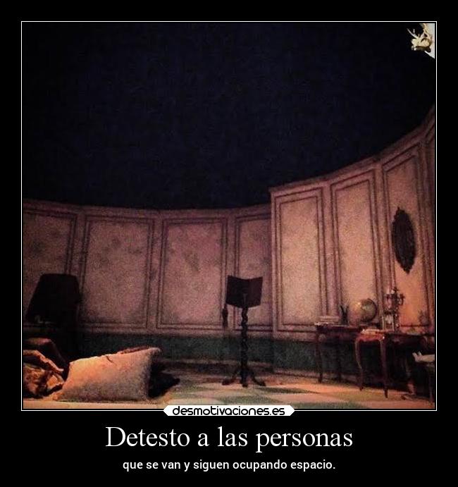 Detesto a las personas -