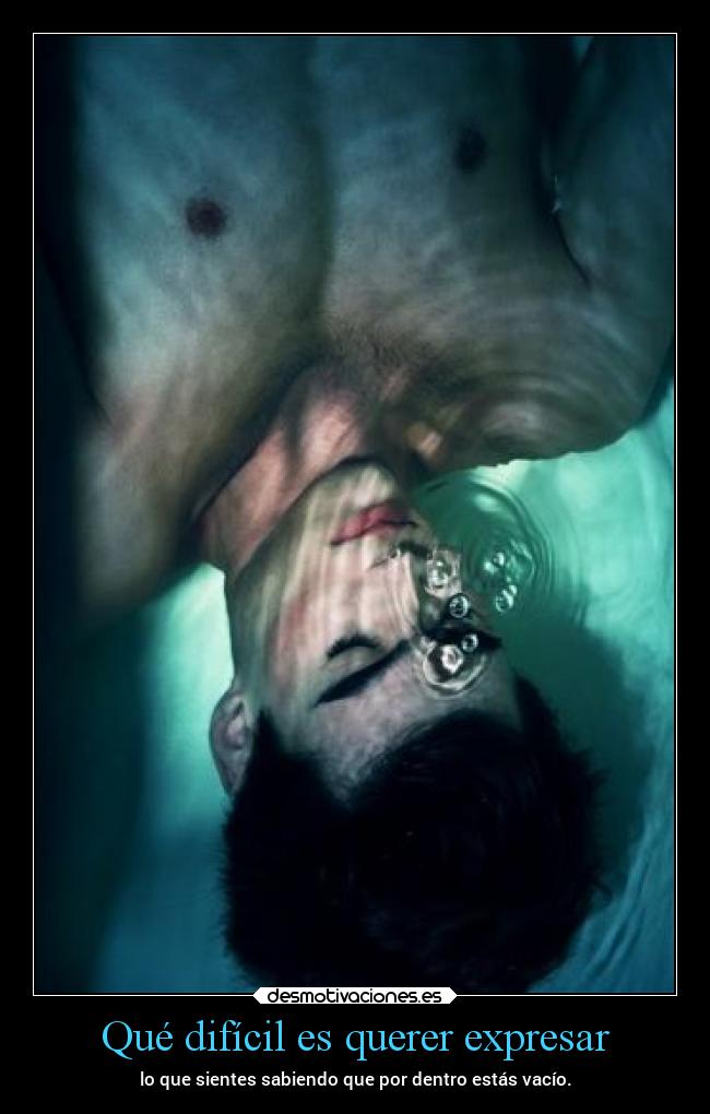 Qué difícil es querer expresar -