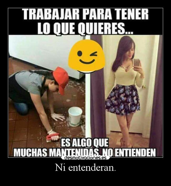Ni entenderan. - 
