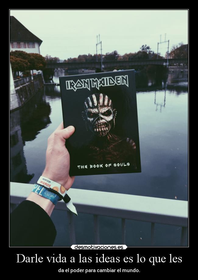 Darle vida a las ideas es lo que les -