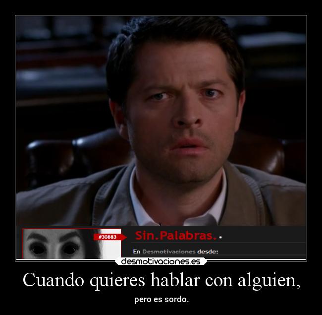 Cuando quieres hablar con alguien, -