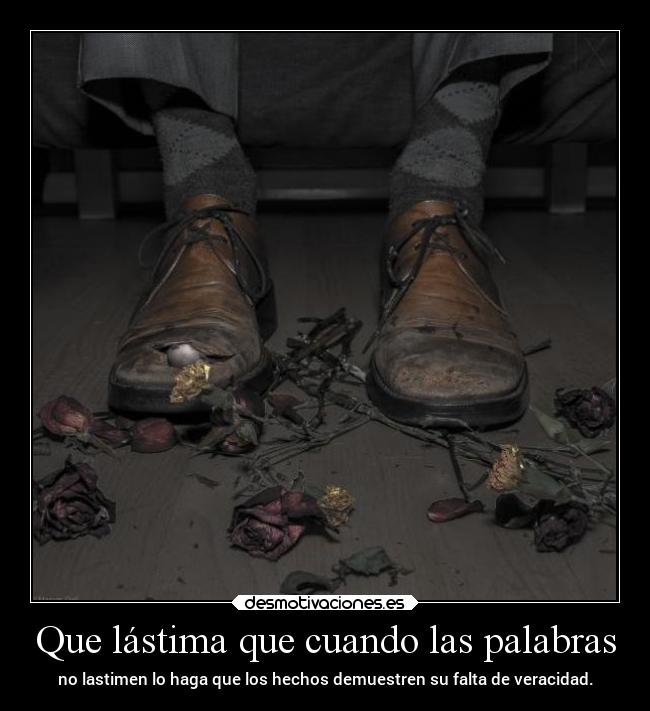 Que lástima que cuando las palabras -