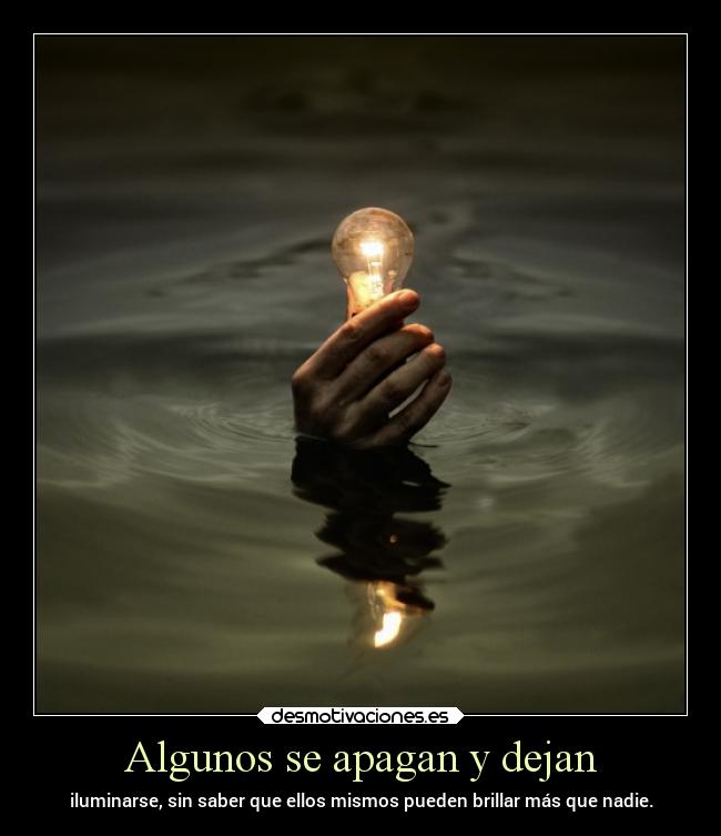 Algunos se apagan y dejan - 