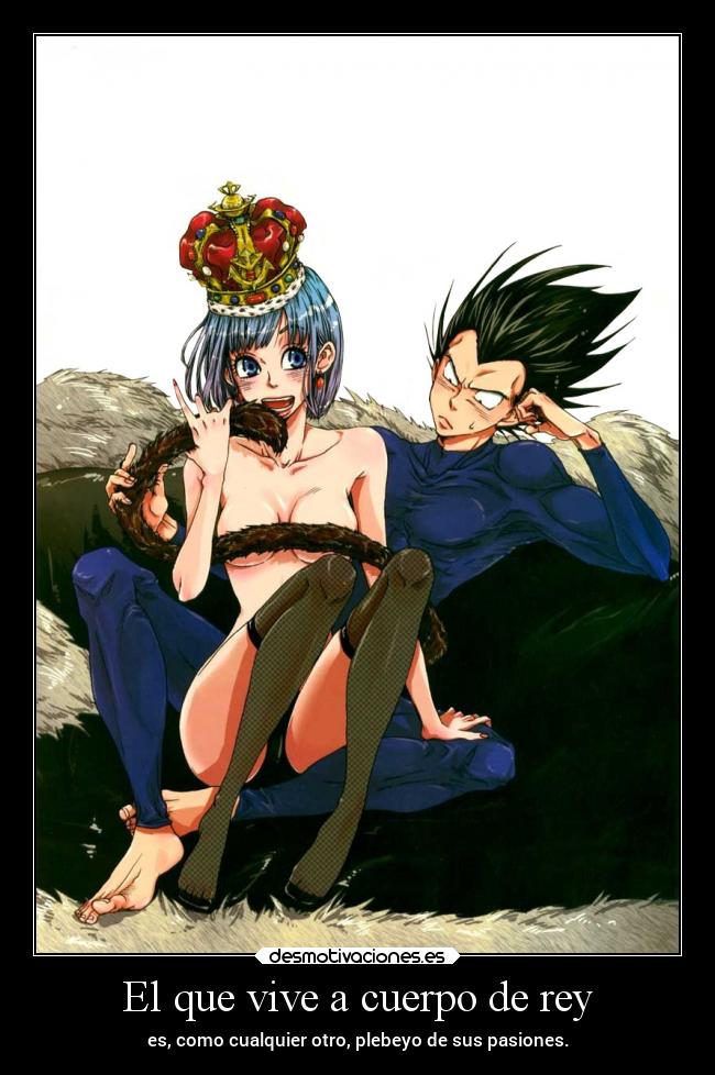 El que vive a cuerpo de rey -
