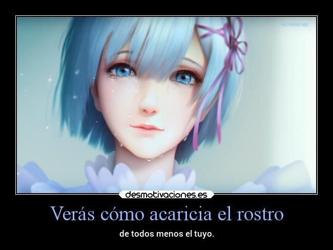 Verás cómo acaricia el rostro -