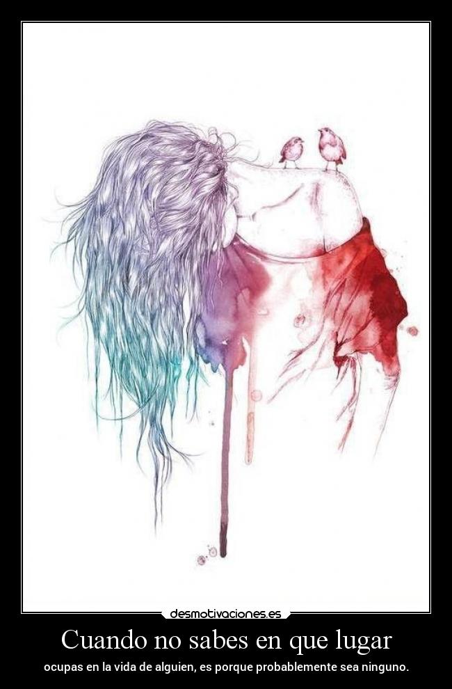 Cuando no sabes en que lugar -