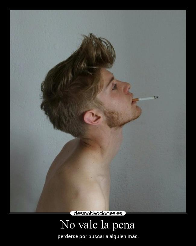 No vale la pena -