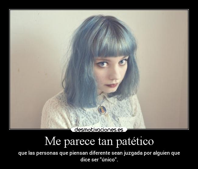 Me parece tan patético -