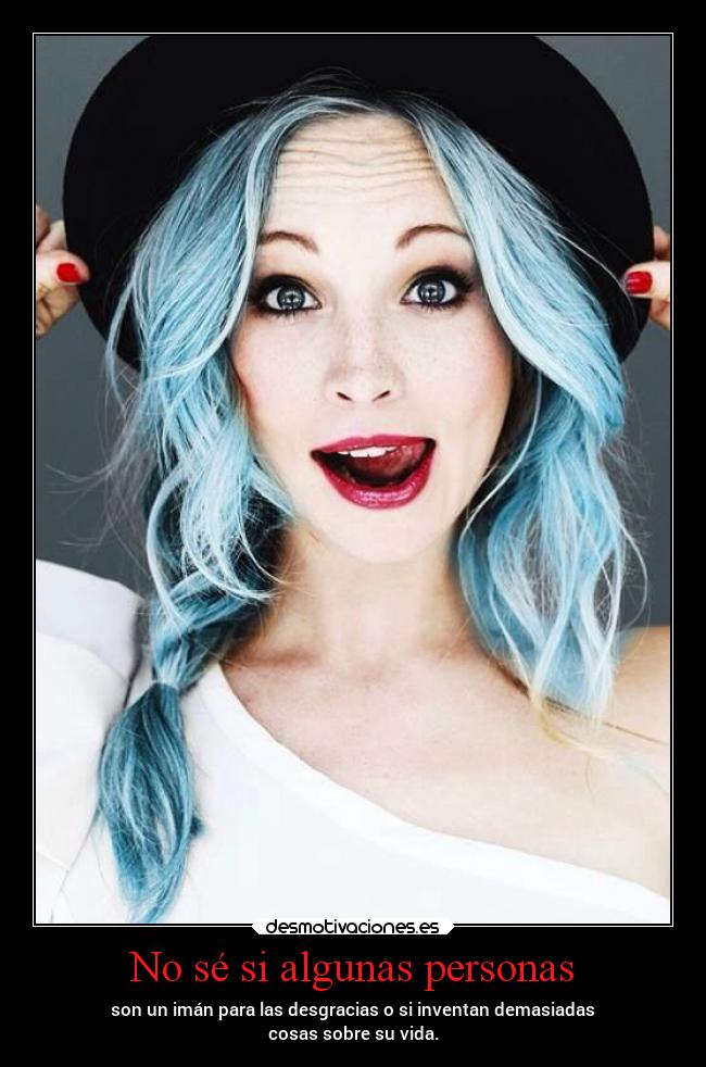 No sé si algunas personas -