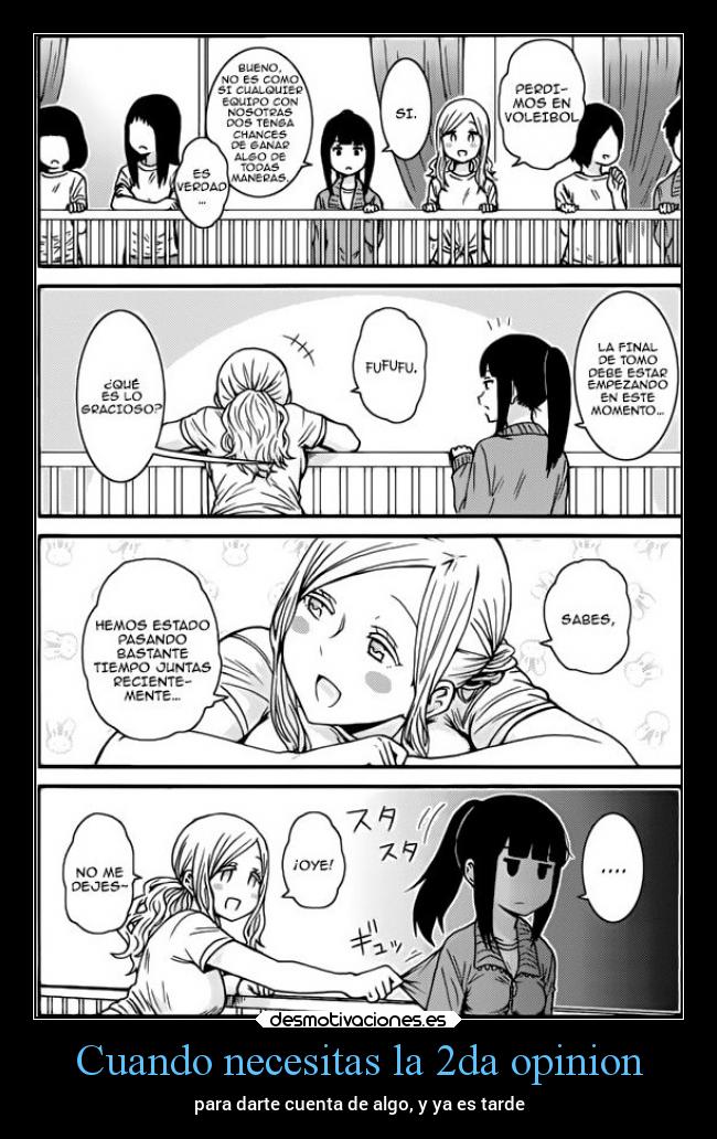 Cuando necesitas la 2da opinion - para darte cuenta de algo, y ya es tarde