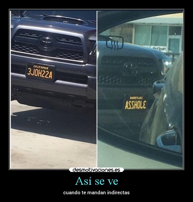 Así se ve - cuando te mandan indirectas