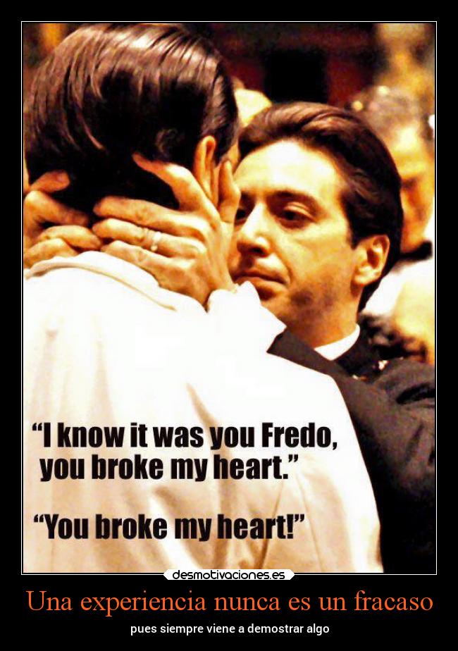 Una experiencia nunca es un fracaso - pues siempre viene a demostrar algo