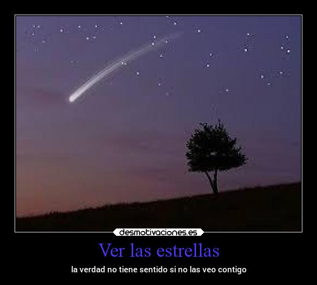 Ver las estrellas - la verdad no tiene sentido si no las veo contigo